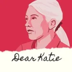 Dear Katie Podcast